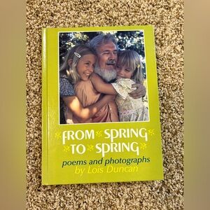 From Spring to Spring by Lois Duncan Hardcover Poetry Book 1982 First Ed